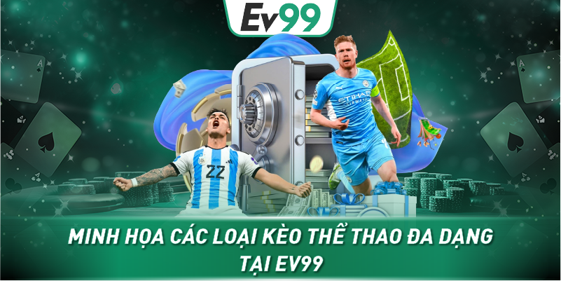 Minh họa các loại kèo thể thao đa dạng tại EV99